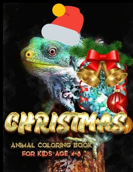 Christmas Animal Coloring Book for kids age 4-8: Awesome 100+ Coloring Animals, Birds, Mandalas, Butterflies, Flowers, Paisley Patterns, Garden Designs, and Amazing Swirls for Adults Relaxation