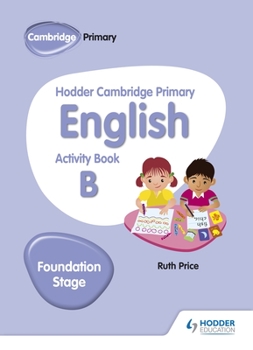 Paperback Hodder Cambridge Primary English Activity Book B Foundation Stage: Hodder Education Group Book