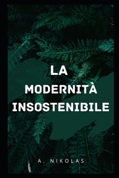 Paperback La Modernità Insostenibile: Critici dell'AMBIENTALISMO [Italian] Book