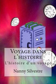 Paperback Voyage dans l'histoire: L'histoire d'un voyage [French] Book