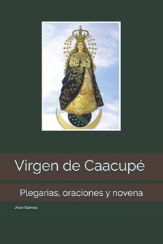 Virgen de Caacupé: Plegarias, oraciones y novena (Spanish Edition)
