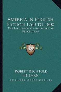 Paperback America in English Fiction 1760 to 1800: The Influences of the American Revolution Book