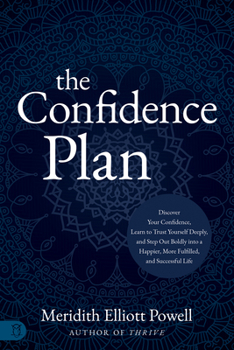 Paperback The Confidence Plan: A Guided Journal: Discover Your Confidence, Learn to Trust Yourself Deeply, and Step Out Boldly Into a Happier, More Fulfilled an Book