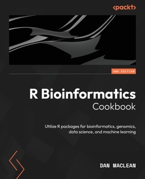 Paperback R Bioinformatics Cookbook - Second Edition: Utilize R packages for bioinformatics, genomics, data science, and machine learning Book