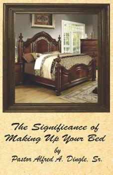 Paperback The Significance of Making Up Your Bed Book