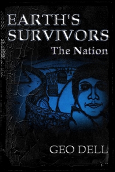 Earth's Survivors Book Two: The Nation - Book #2 of the Earth's Survivors