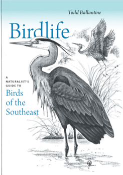 Paperback Birdlife: A Naturalist's Guide to Birds of the Southeast Book