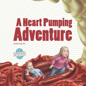 Paperback A Heart Pumping Adventure: An Imaginative Journey Through the Circulatory System Book