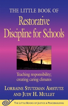 Paperback The Little Book of Restorative Discipline for Schools: Teaching Responsibility; Creating Caring Climates Book