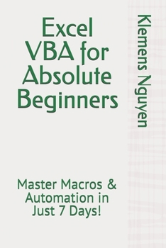 Paperback Excel VBA for Absolute Beginners: Master Macros & Automation in Just 7 Days! Book