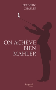Paperback On Acheve Bien Mahler [French] Book