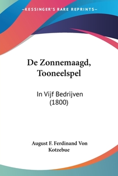 Paperback De Zonnemaagd, Tooneelspel: In Vijf Bedrijven (1800) [Chinese] Book