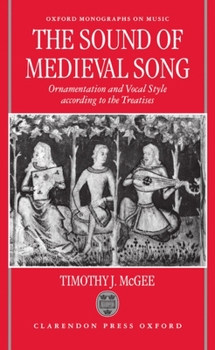 Hardcover Sound of Medieval Song: Ornamentation and Vocal Style According to the Treatises Book