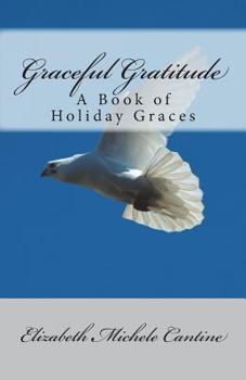 Paperback Graceful Gratitude: A Book of Holiday Graces Book