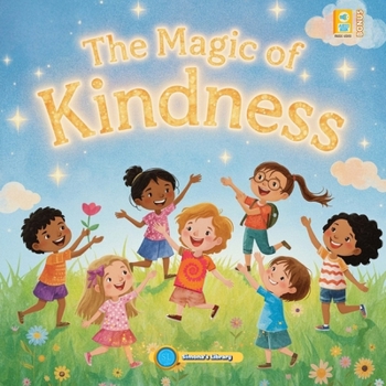 The Magic of Kindness: With Audio Support – Making Reading Easier for Every Child