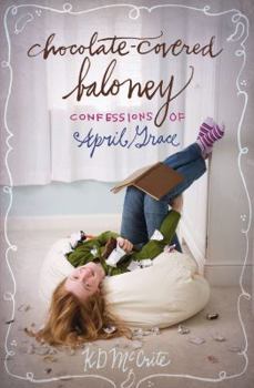 Chocolate-Covered Baloney - Book #3 of the Confessions of April Grace