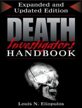 Paperback Death Investigator's Handbook: A Field Guide to Crime Scene Processing, Forensic Evaluations, and Investigative Techniques Book