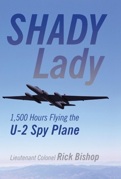 Hardcover Shady Lady: 1,500 Hours Flying the U-2 Spy Plane Book