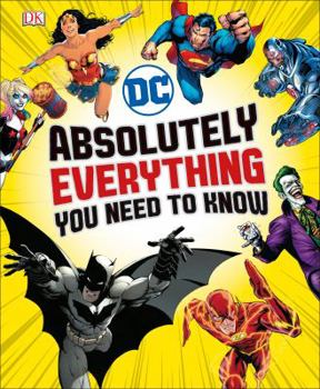 Hardcover DC Comics Absolutely Everything You Need to Know Book