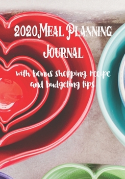 Paperback 2020 Meal Planner and Journal: Bonus shopping, recipe and budgeting tips included! Book