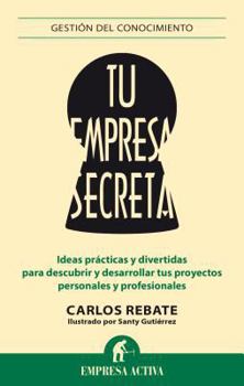 Tu empresa secreta (Gestión del conocimiento)