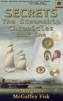 Secrets - Book #1 of the Steamship Chronicles