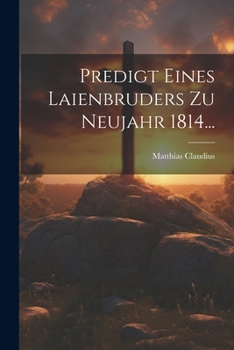 Paperback Predigt Eines Laienbruders Zu Neujahr 1814... [German] Book