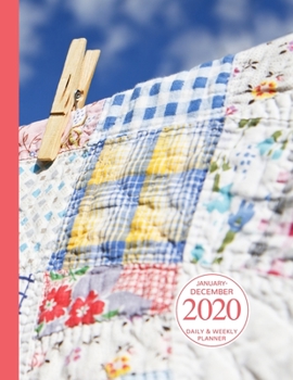 January - December 2020 Daily & Weekly Planner: 1 Year Personal Calendar; Antique Quilts on a Clothesline