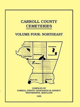 Paperback Carroll County, Maryland Cemeteries, Volume 4: Northeast Book
