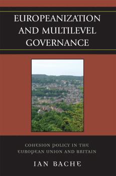 Paperback Europeanization and Multilevel Governance: Cohesion Policy in the European Union and Britain Book