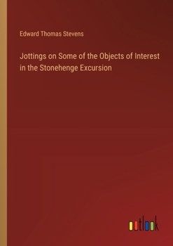 Paperback Jottings on Some of the Objects of Interest in the Stonehenge Excursion Book