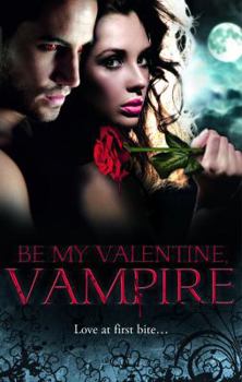 Paperback Be My Valentine, Vampire. Michele Hauf ... [Et Al.] Book