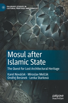 Hardcover Mosul After Islamic State: The Quest for Lost Architectural Heritage Book