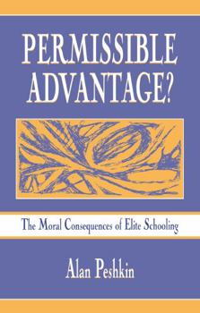 Hardcover Permissible Advantage?: The Moral Consequences of Elite Schooling Book