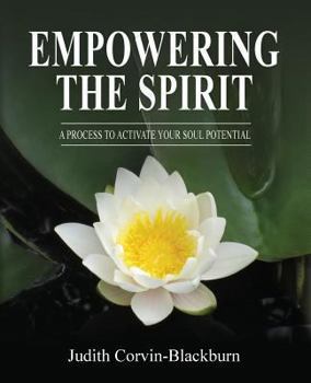 Paperback Empowering The Spirit: A Process to Activate Your Soul Potential Book