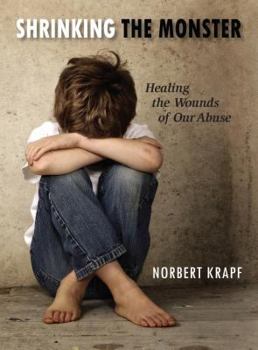 Paperback Shrinking the Monster: Healing the Wounds of Our Abuse Book