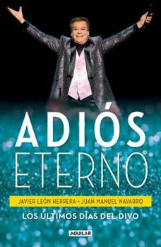 Paperback Adi?s Eterno: Los ?ltimos D?as del Divo / An Eternal Farewell: The Divo's Last Days [Spanish] Book