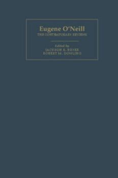 Eugene O'Neill: The Contemporary Reviews