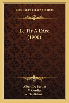 Paperback Le Tir A L'Arc (1900) [French] Book