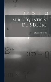 Hardcover Sur L'Équation du 5 Degré [French] Book