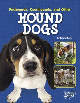 Foxhounds, Coonhounds, and Other Hound Dogs - Book  of the Dog Encyclopedias