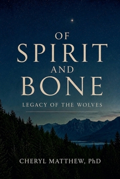 Paperback Of Spirit and Bone: Legacy of the Wolves Book