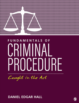 Loose Leaf Fundamentals of Criminal Procedure: Caught in the ACT Book