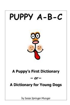 Paperback Puppy A-B-C: A Puppy's First Dictionary Book