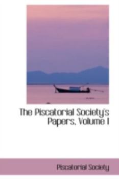 Paperback The Piscatorial Society's Papers, Volume I Book