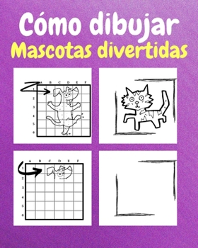 Paperback Cómo dibujar mascotas divertidas: Un libro de actividades y dibujos paso a paso para niños [Spanish] Book