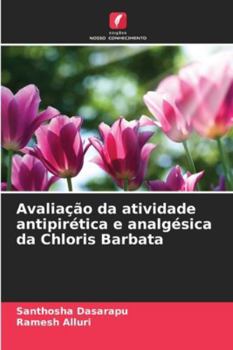 Paperback Avaliação da atividade antipirética e analgésica da Chloris Barbata [Portuguese] Book