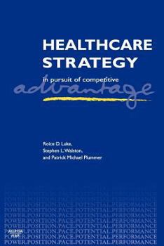 Paperback Healthcare Strategy: In Pursuit of Competitive Advantage Book