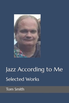 Paperback Jazz According to Me: Selected Works Book