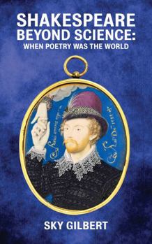 Paperback Shakespeare Beyond Science: When Poetry Was the World Volume 74 Book